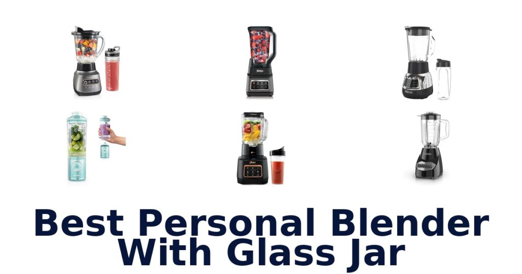 best personal blender with glass jar