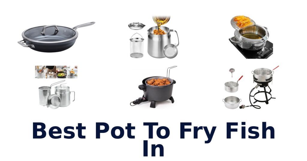 best pot to fry fish in