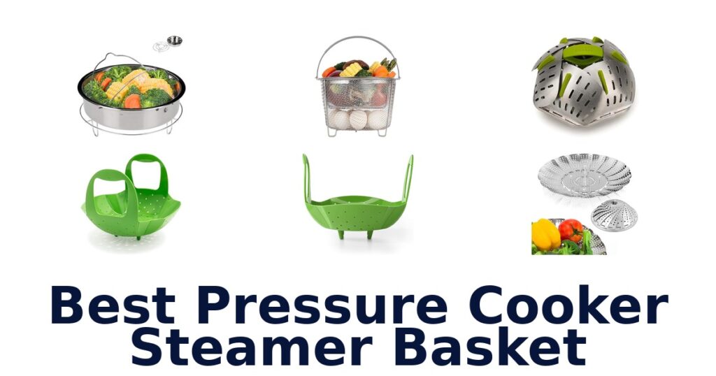 best pressure cooker steamer basket