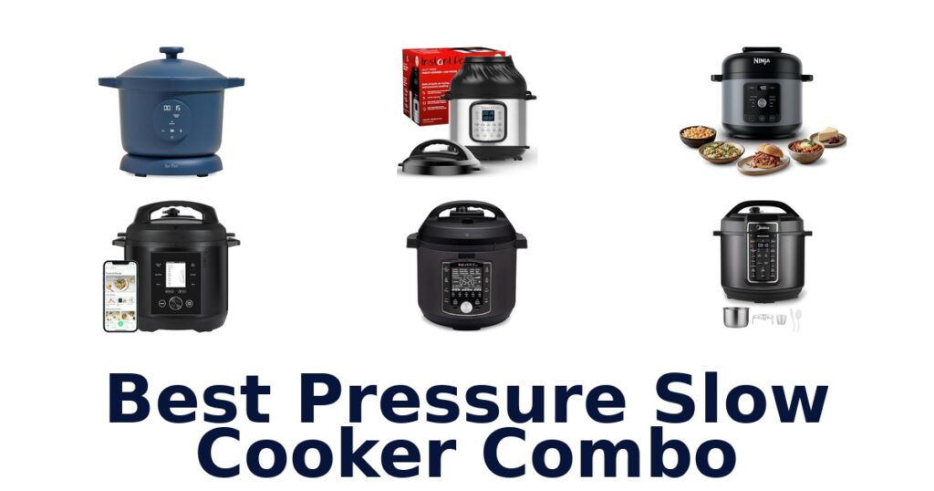 best pressure slow cooker combo