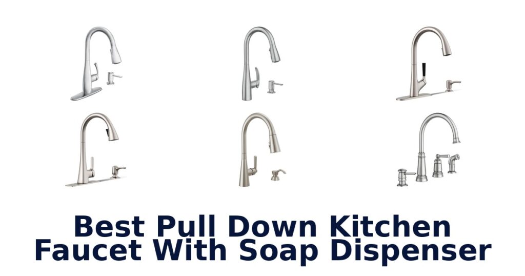 best pull down kitchen faucet with soap dispenser