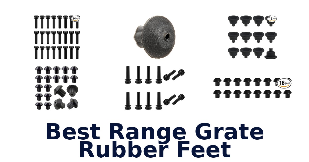 best range grate rubber feet