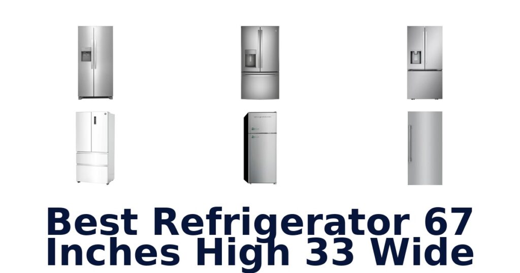 best refrigerator 67 inches high 33 wide