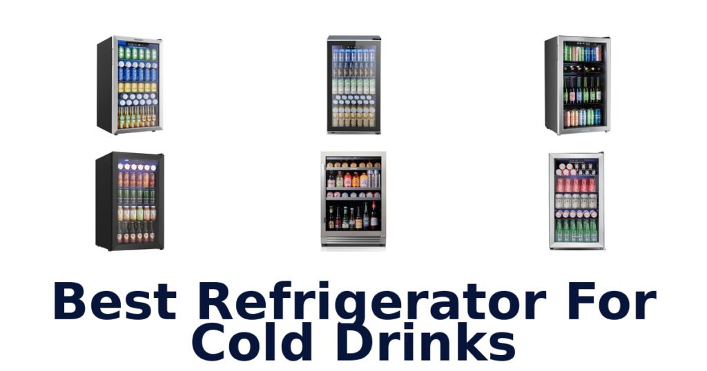 best refrigerator for cold drinks