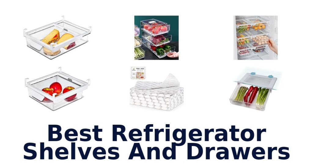 best refrigerator shelves and drawers