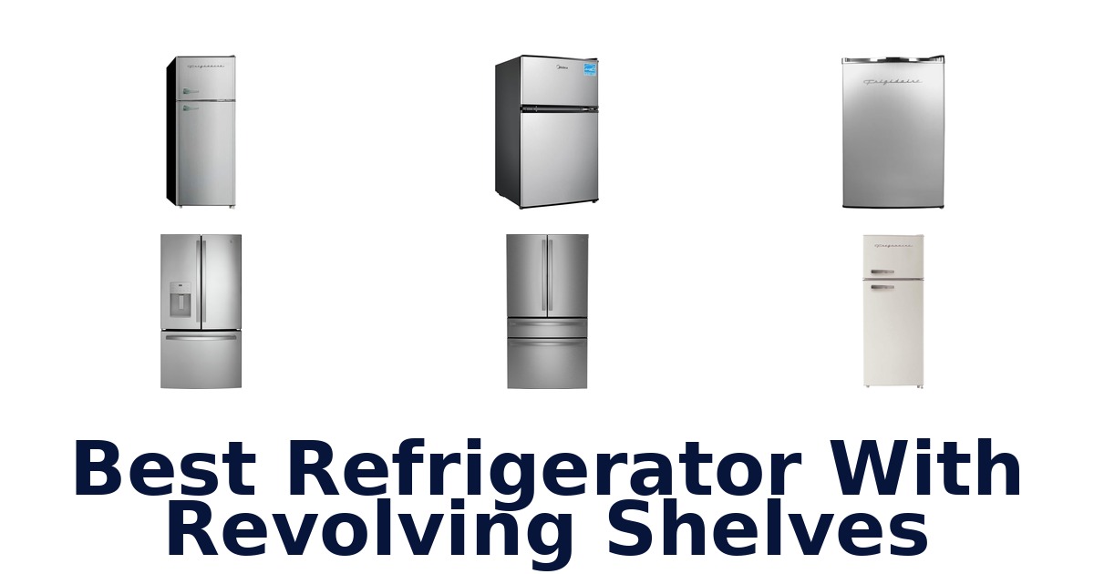 best refrigerator with revolving shelves