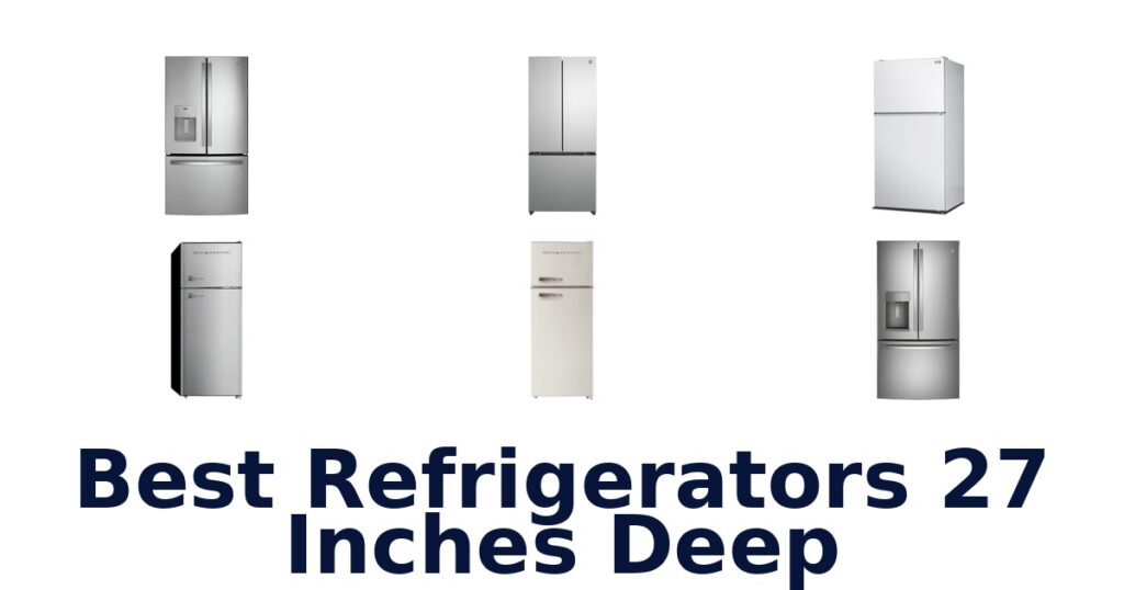 best refrigerators 27 inches deep