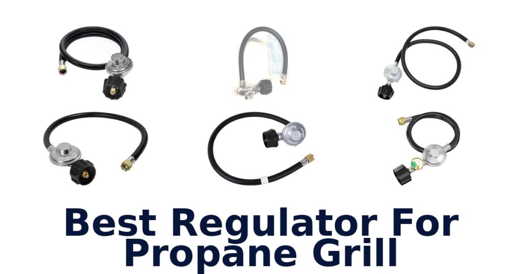 best regulator for propane grill