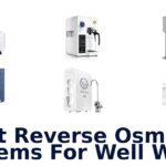 best reverse osmosis systems for well water