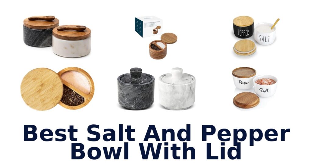 best salt and pepper bowl with lid