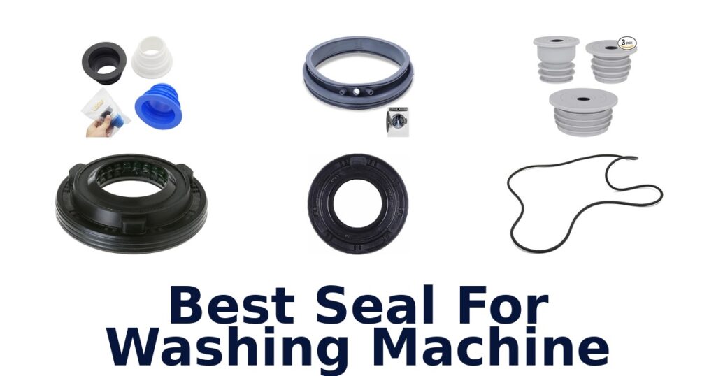 best seal for washing machine