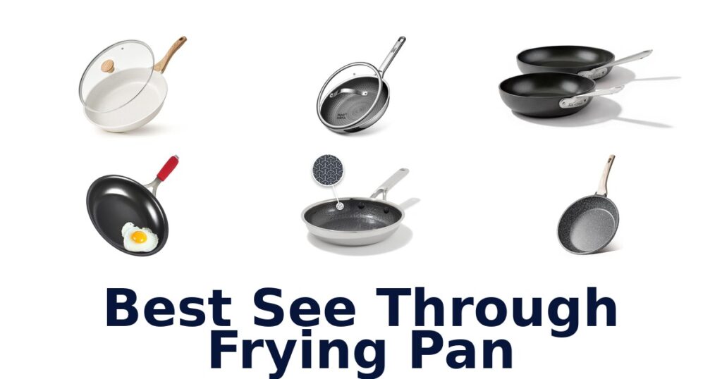 best see through frying pan