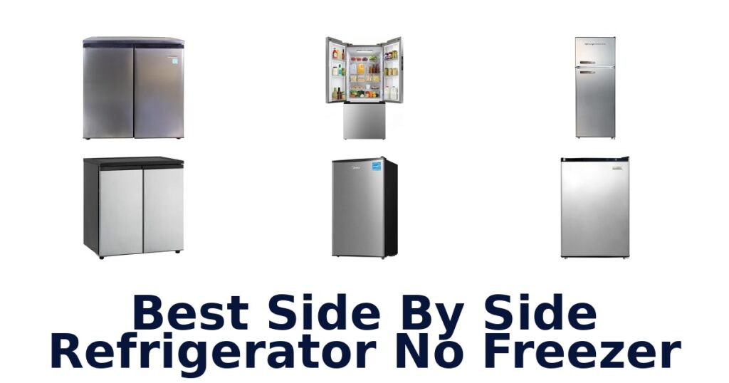 best side by side refrigerator no freezer