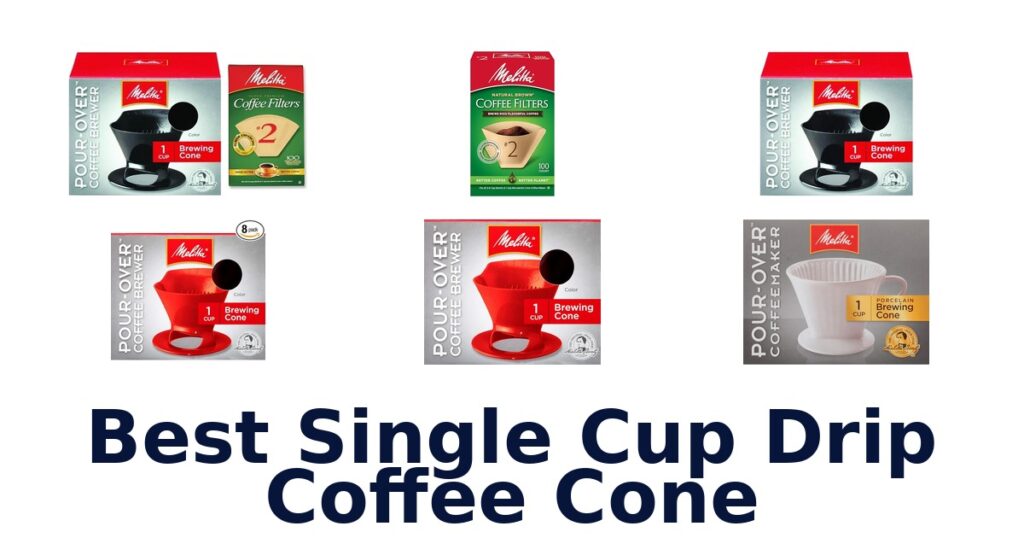 best single cup drip coffee cone