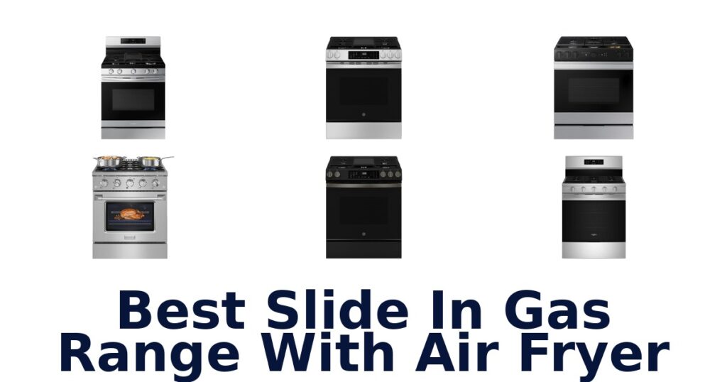 best slide in gas range with air fryer