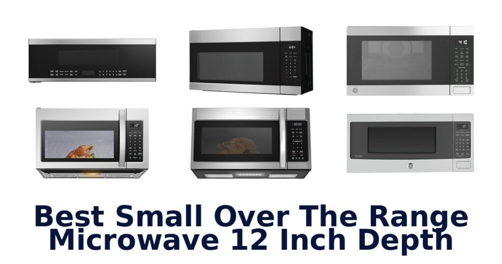 best small over the range microwave 12 inch depth