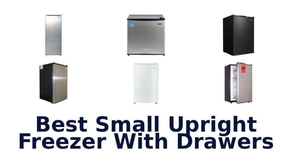 best small upright freezer with drawers