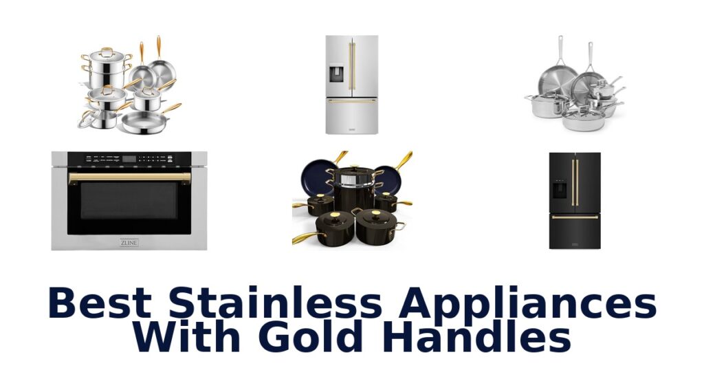 best stainless appliances with gold handles