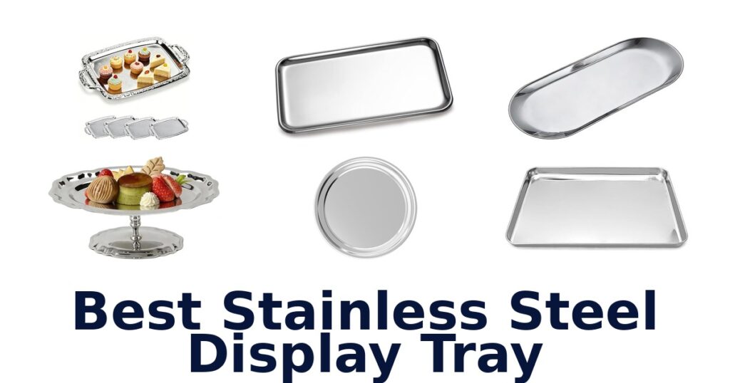 best stainless steel display tray