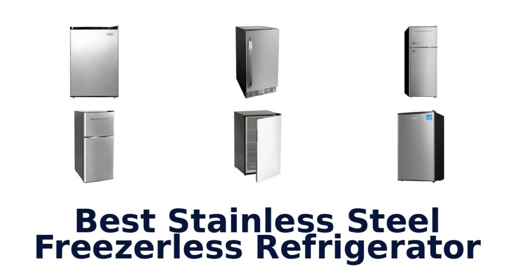 best stainless steel freezerless refrigerator