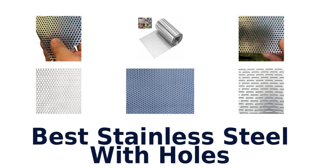 best stainless steel with holes
