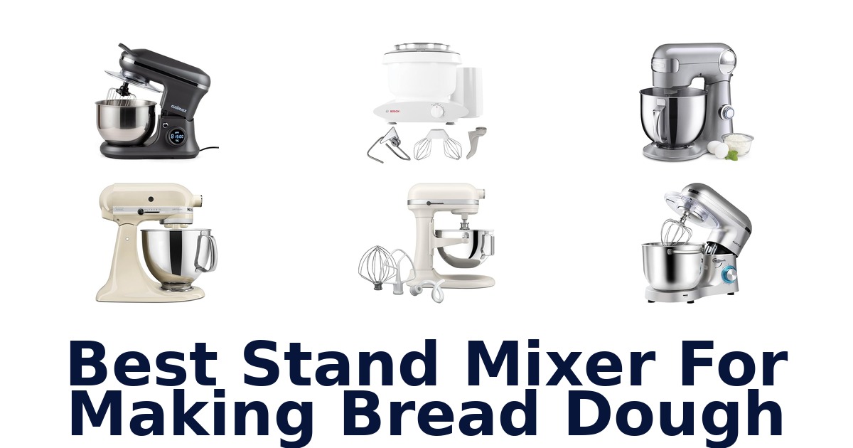 best stand mixer for making bread dough