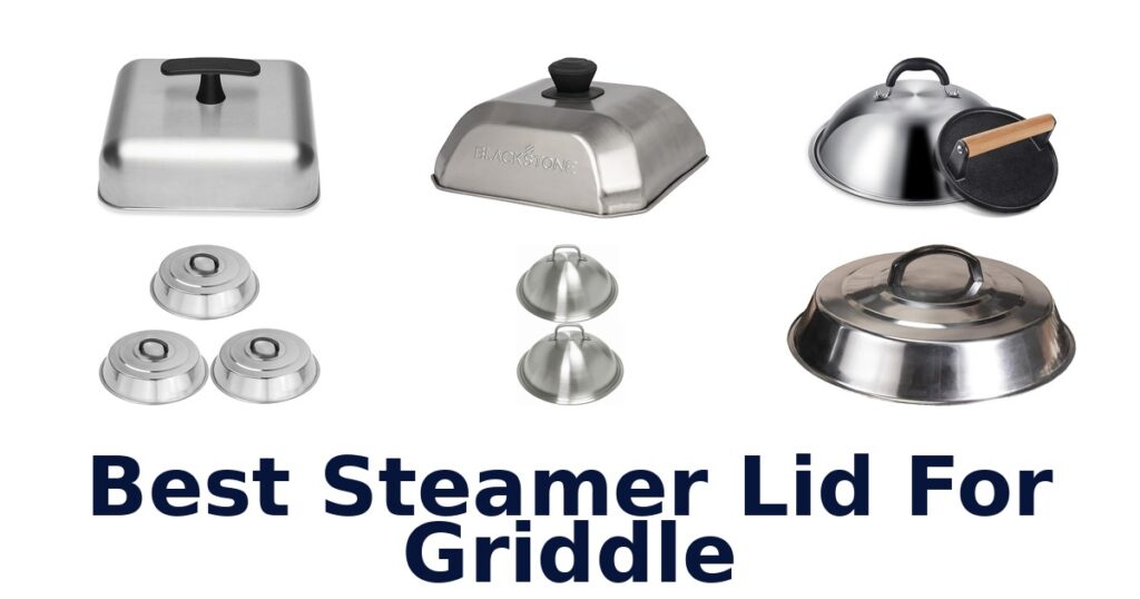 best steamer lid for griddle