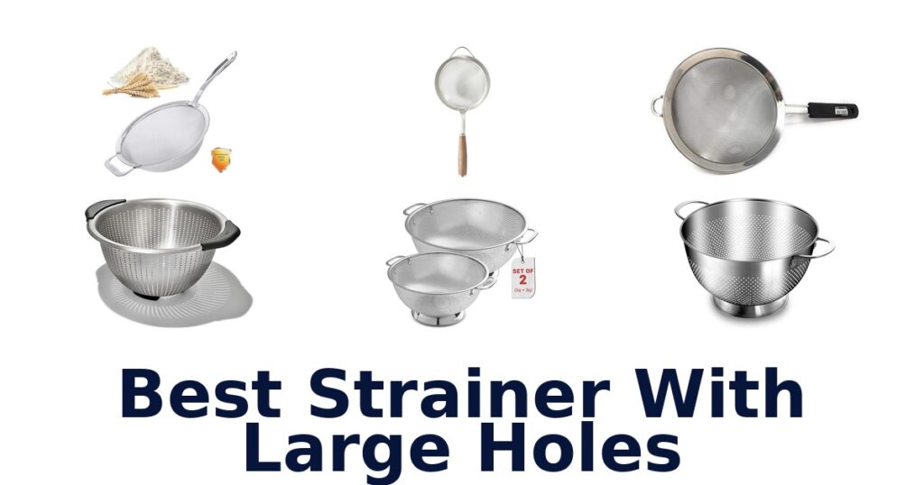 best strainer with large holes