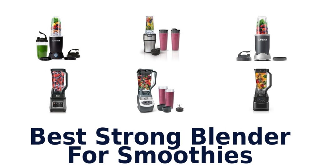 best strong blender for smoothies