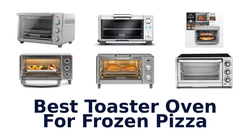 best toaster oven for frozen pizza