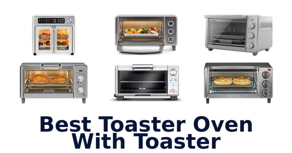 best toaster oven with toaster