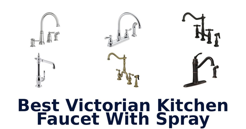 best victorian kitchen faucet with spray