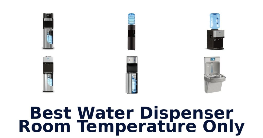 best water dispenser room temperature only
