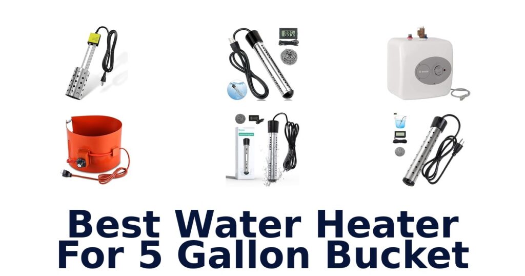 best water heater for 5 gallon bucket
