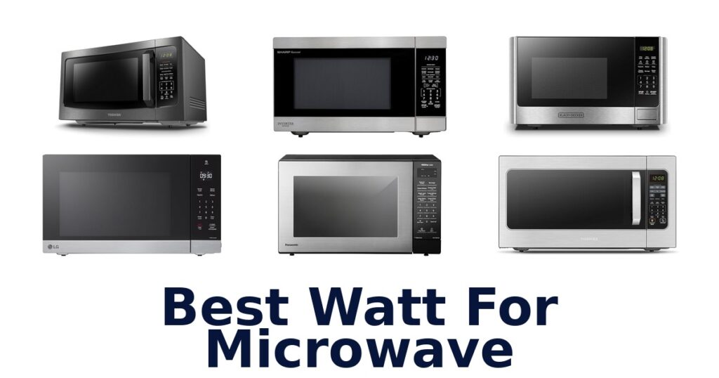 best watt for microwave