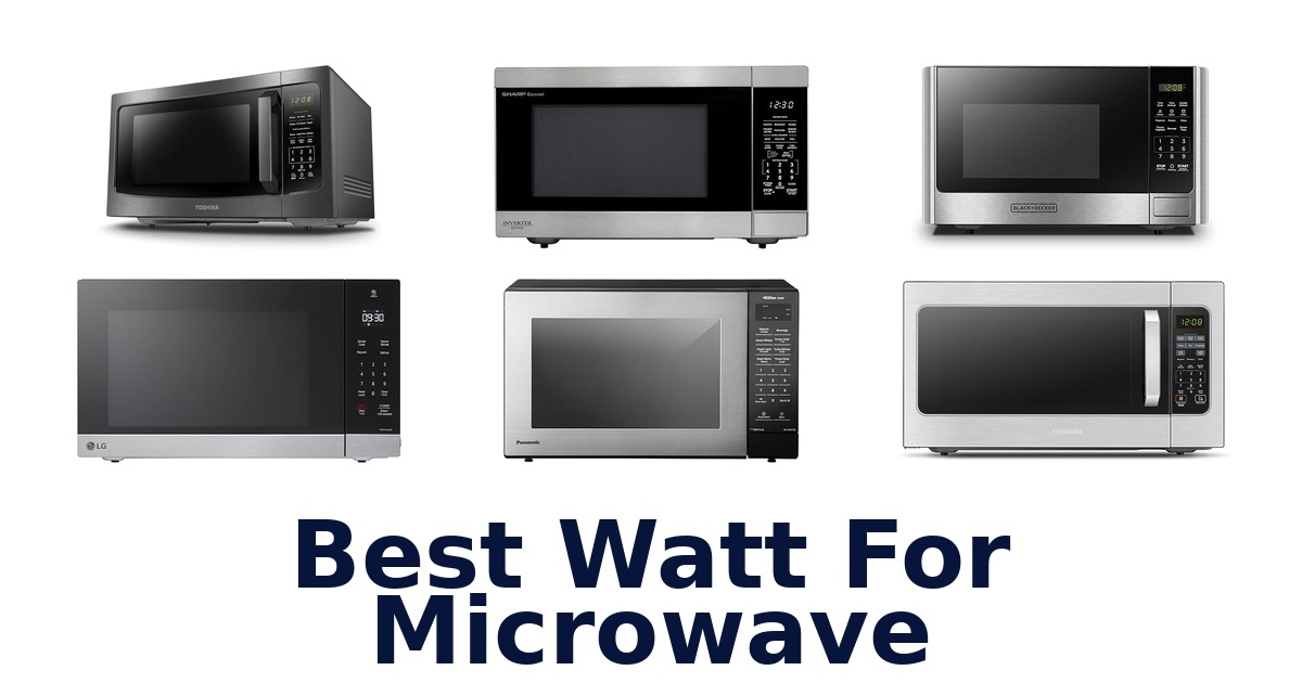 best watt for microwave