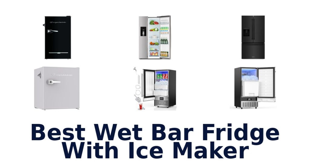 best wet bar fridge with ice maker