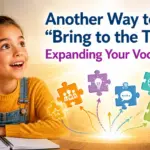 another way to say bring to the table