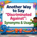 another way to say discriminated against