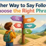 another way to say follow up