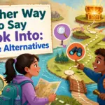 another way to say look into 2