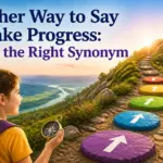another way to say make progress