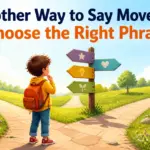 another way to say move on