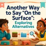 another way to say on the surface