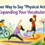 another way to say physical activity