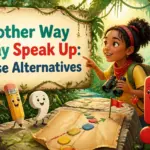another way to say speak up