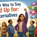 another way to say stand up for