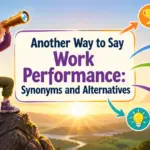 another way to say work performance