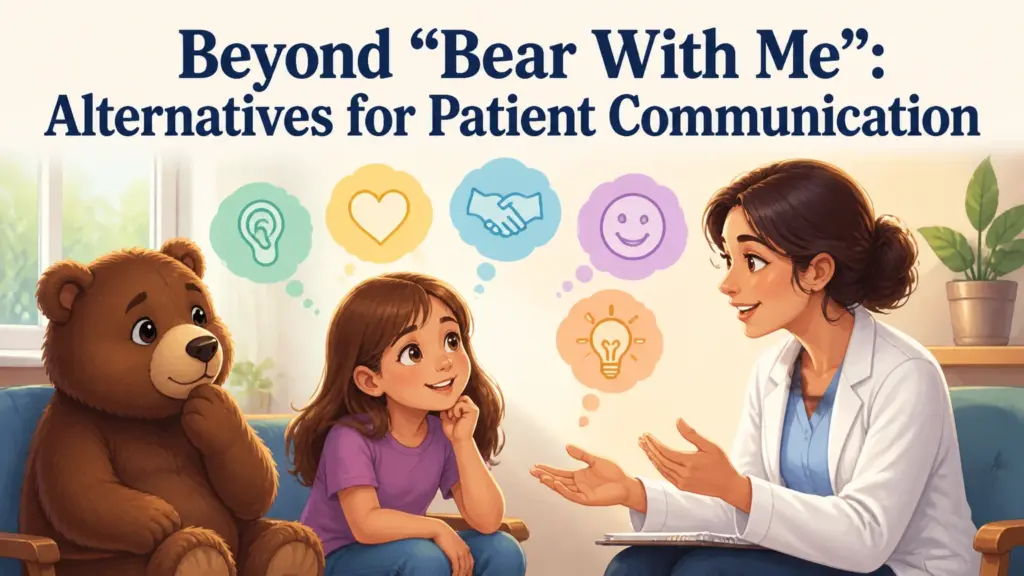another way to say bear with me 2