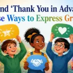 another way to say thank you in advance